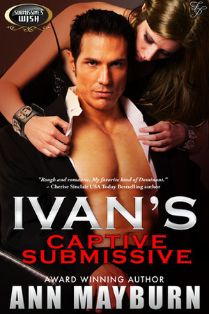 Ivan's Captive Submissive by Ann Mayburn