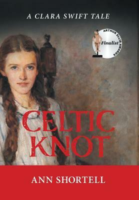 Celtic Knot: A Clara Swift Tale by Ann Shortell