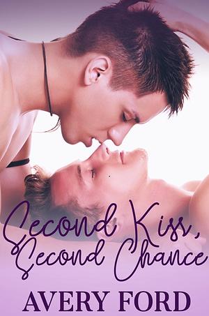 Second Kiss, Second Chance by Avery Ford, Avery Ford