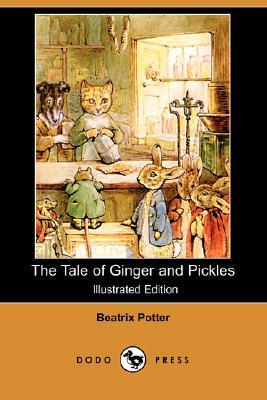 The Tale of Ginger and Pickles (Illustrated Edition) (Dodo Press) by Beatrix Potter