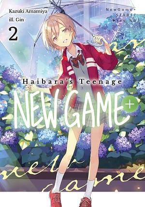 Haibara's Teenage New Game+ Volume 2 by Kazuki Amamiya