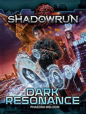 Shadowrun: Dark Resonance by Phaedra Weldon