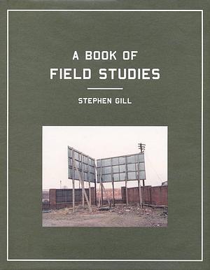 A Book of Field Studies by Stephen Gill