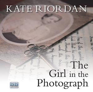 The Girl in the Photograph by Kate Riordan