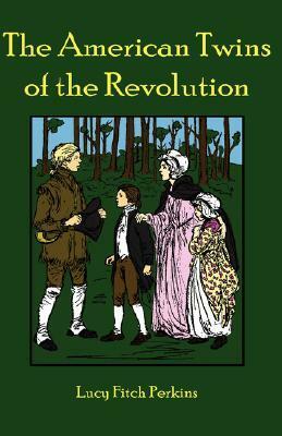 The American Twins of the Revolution by Lucy Fitch Perkins