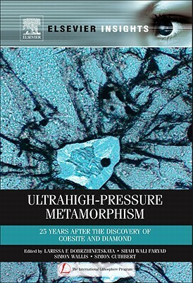 Ultrahigh-Pressure Metamorphism: 25 Years After the Discovery of Coesite and Diamond by Larissa F. Dobrzhinetskaya, Shah Wali Faryad, Simon Wallis, Simon Cuthbert