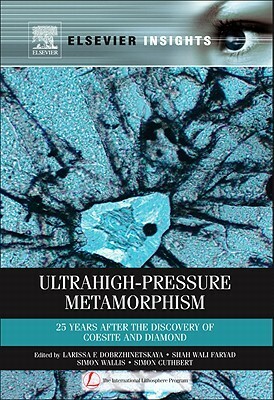 Ultrahigh-Pressure Metamorphism: 25 Years After the Discovery of Coesite and Diamond by Shah Wali Faryad, Simon Wallis, Simon Cuthbert, Larissa F. Dobrzhinetskaya