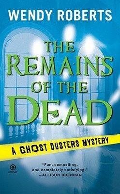 The Remains of the Dead by Wendy Roberts