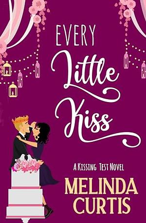 Every Little Kiss: A Grandma Dotty Sweet Romcom(Summer Kisses… by Melinda Curtis