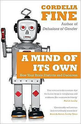 A Mind Of Its Own by Cordelia Fine, Cordelia Fine
