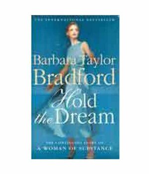 Hold the Dream by Barbara Taylor Bradford