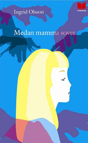 Medan mamma sover by Ingrid Olsson