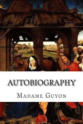 Autobiography by Madame Guyon