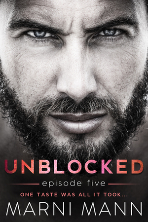 Unblocked - Episode Five by Marni Mann