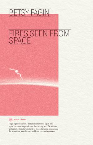 Fires Seen from Space by Betsy Fagin