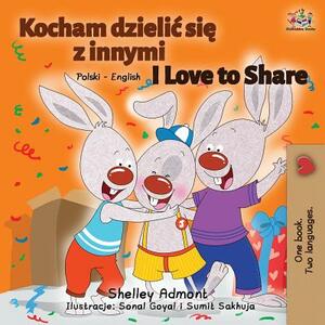 I Love to Share: Polish English Bilingual Book by Kidkiddos Books, Shelley Admont