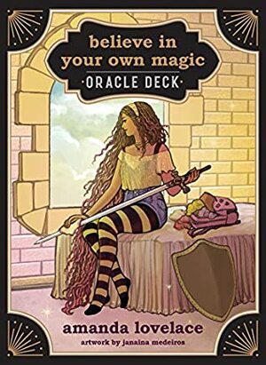 believe in your own magic: a 45-card oracle deck and guidebook by Amanda Lovelace