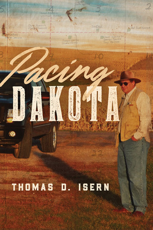 Pacing Dakota by Thomas D. Isern