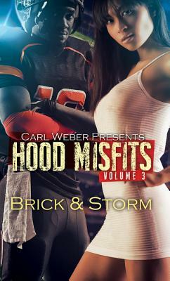 Hood Misfits Volume 3: Carl Weber Presents by Storm, Brick