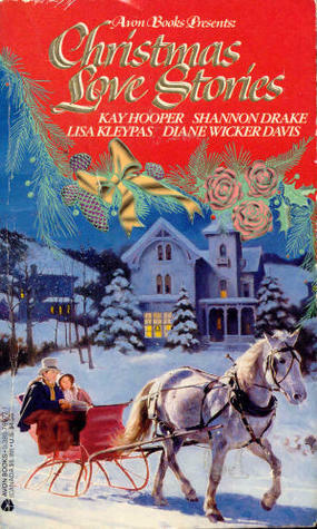 Christmas Love Stories by Diane Wicker Davis, Shannon Drake, Lisa Kleypas, Kay Hooper