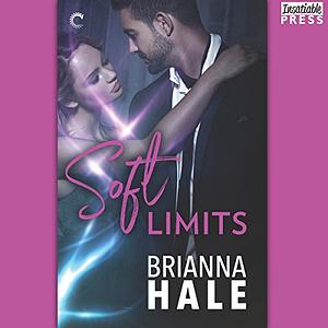 Soft Limits by Brianna Hale