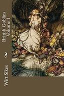 British Goblins Volume 1 by Wirt Sikes