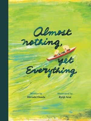 Almost Nothing, Yet Everything: A Book about Water by Hiroshi Osada