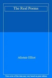 The Real Poems by Alistair Elliot