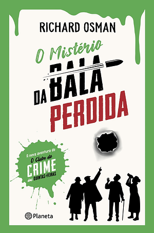 O Mistério da Bala Perdida by Richard Osman