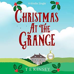 Christmas at The Grange by T.E. Kinsey