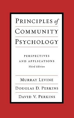 Principles of Community Psychology: Perspectives and Applications by David V. Perkins, Douglas D. Perkins, Murray Levine