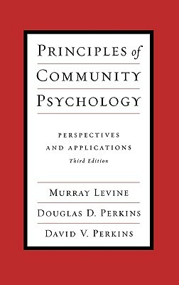 Principles of Community Psychology: Perspectives and Applications by David V. Perkins, Murray Levine, Douglas D. Perkins