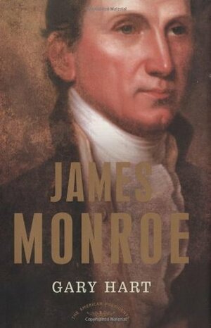 James Monroe by Arthur M. Schlesinger, Jr., Gary Hart