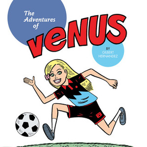 The Adventures of Venus by Gilbert Hernández