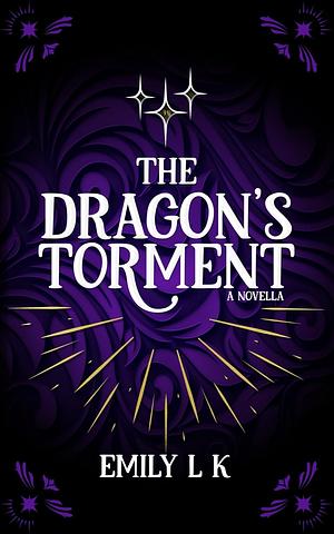The Dragon's Torment by Emily L.K.