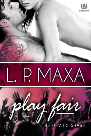 Play Fair by L.P. Maxa