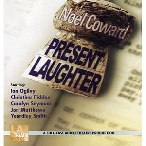 Present Laughter by Noël Coward