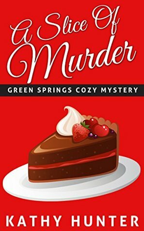 A Slice Of Murder by Kathy Hunter