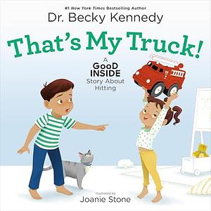That's My Truck! (India edition): A Good Inside Story About Hitting by Becky Kennedy, Becky Kennedy