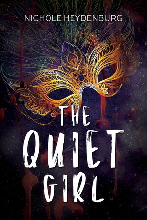 The Quiet Girl by Nichole Heydenburg