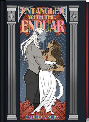 Entangled with the Enduar Omnibus: Books 1-3: To Steal a Bride, To Ignite a Flame, To Defend a Bride by Daniela A. Mera
