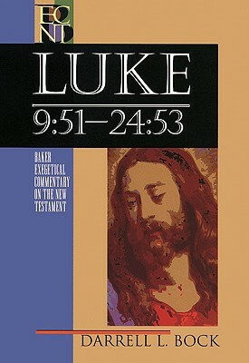 Luke: 9:51-24:53 by Darrell L. Bock