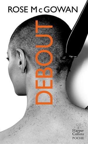 Debout by Rose McGowan