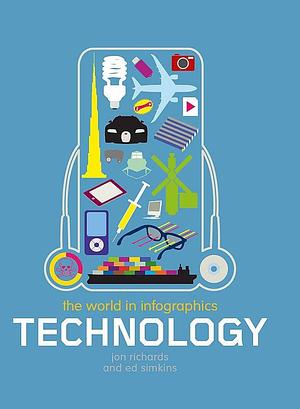 The World in Infographics: Technology by Ed Simkins, Jon Richards