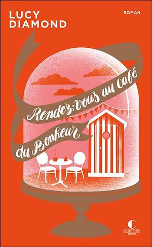 Rendez-vous au Café du bonheur by Lucy Diamond, Lucy Diamond