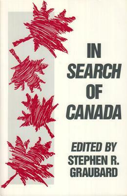 In Search of Canada by Stephen R. Graubard