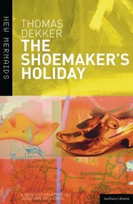 The Shoemaker's Holiday by Thomas Dekker
