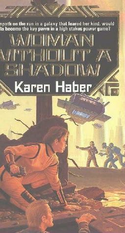 Woman without a Shadow by Karen Haber