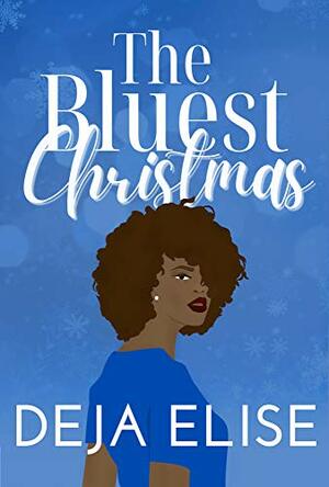 The Bluest Christmas: African American Lesbian Romance by Deja Elise