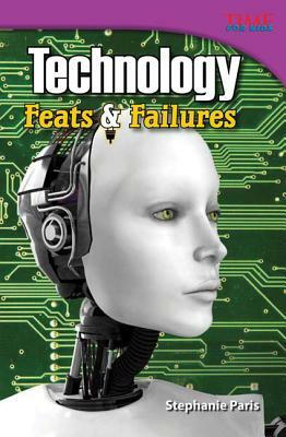 Technology Feats & Failures (Library Bound) by Stephanie Paris